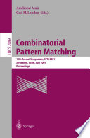Combinatorial Pattern Matching [E-Book] : 12th Annual Symposium, CPM 2001 Jerusalem, Israel, July 1–4, 2001 Proceedings /