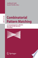 Combinatorial Pattern Matching [E-Book] : 21st Annual Symposium, CPM 2010, New York, NY, USA, June 21-23, 2010. Proceedings /