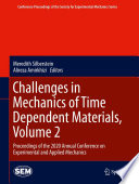 Challenges in Mechanics of Time Dependent Materials, Volume 2 [E-Book] : Proceedings of the 2020 Annual Conference on Experimental and Applied Mechanics /