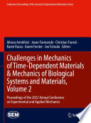 Challenges in Mechanics of Time-Dependent Materials & Mechanics of Biological Systems and Materials. Volume 2. Proceedings of the 2022 Annual Conference on Experimental and Applied Mechanics [E-Book] /