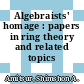 Algebraists' homage : papers in ring theory and related topics [E-Book]
