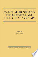 Calcium Phosphates in Biological and Industrial Systems [E-Book] /