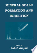 Mineral Scale Formation and Inhibition [E-Book] /