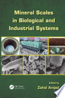 Mineral scales in biological and industrial systems [E-Book] /