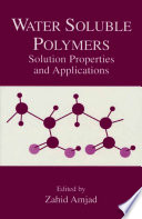 Water Soluble Polymers [E-Book] : Solutions Properties and Applications /