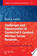 Challenges and Opportunities of Connected k-Covered Wireless Sensor Networks [E-Book] : From Sensor Deployment to Data Gathering /