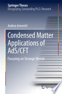 Condensed Matter Applications of AdS/CFT [E-Book] : Focusing on Strange Metals /