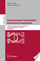 Unconventional Computation and Natural Computation [E-Book] : 15th International Conference, UCNC 2016, Manchester, UK, July 11-15, 2016, Proceedings /