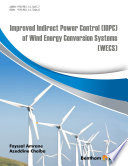 Improved Indirect Power Control (IDPC) of Wind Energy Conversion Systems (WECS) [E-Book] /