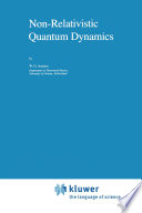 Non-Relativistic Quantum Dynamics [E-Book] /