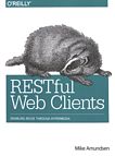 RESTful web clients : enabling reuse through hypermedia /