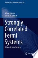 Strongly Correlated Fermi Systems [E-Book] : A New State of Matter /