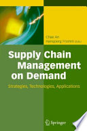 Supply Chain Management on Demand [E-Book] : Strategies, Technologies, Applications /