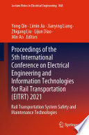 Proceedings of the 5th International Conference on Electrical Engineering and Information Technologies for Rail Transportation (EITRT) 2021 [E-Book] : Rail Transportation System Safety and Maintenance Technologies /