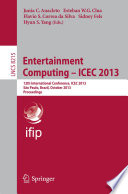 Entertainment Computing – ICEC 2013 [E-Book] : 12th International Conference, ICEC 2013, São Paulo, Brazil, October 16-18, 2013. Proceedings /