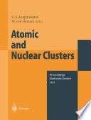 Atomic and Nuclear Clusters [E-Book] : Proceedings of the Second International Conference at Santorini, Greece, June 28 – July 2, 1993 /