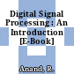 Digital Signal Processing : An Introduction [E-Book]