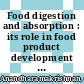 Food digestion and absorption : its role in food product development [E-Book] /