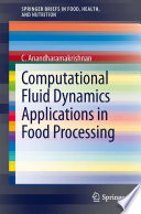 Computational Fluid Dynamics Applications in Food Processing [E-Book] /