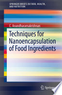 Techniques for Nanoencapsulation of Food Ingredients [E-Book] /