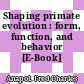 Shaping primate evolution : form, function, and behavior [E-Book] /