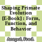 Shaping Primate Evolution [E-Book] : Form, Function, and Behavior /
