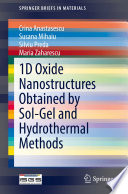 1D Oxide Nanostructures Obtained by Sol-Gel and Hydrothermal Methods [E-Book] /