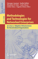 Methodologies and Technologies for Networked Enterprises [E-Book] : ArtDeco: Adaptive Infrastructures for Decentralised Organisations /