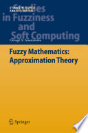 Fuzzy Mathematics: Approximation Theory [E-Book] /