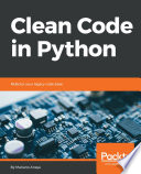 Clean code in Python : refactor your legacy code base [E-Book] /