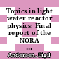 Topics in light water reactor physics: Final report of the NORA project : the summary report of the NORA International Reactor Physics Project for the second project period 1964-1968 /