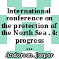 International conference on the protection of the North Sea . 4: progress report : Esbjerg, 08.06.95-09.06.95 /