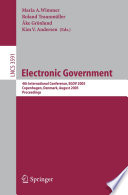 Electronic Government (vol. # 3591) [E-Book] / 4th International Conference, EGOV 2005, Copenhagen, Denmark, August 22-26, 2005, Proceedings