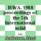 ISWA. 1988 proceedings of the 5th International solid wastes conference. 1: oral presentations, Köbenhavn, 11.09.88-16.09.88 /