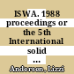 ISWA. 1988 proceedings or the 5th International solid wastes conference . 2: poster presentations, Köbenhavn, 11.09.88-16.09.88 /cedited by Lizzi Andersen and Jeanne Möller