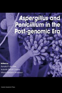 Aspergillus and penicillium in the post-genomic era [E-Book] /
