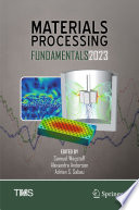 Materials Processing Fundamentals 2023 [E-Book] /