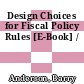 Design Choices for Fiscal Policy Rules [E-Book] /