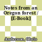 Notes from an Oregon forest / [E-Book]