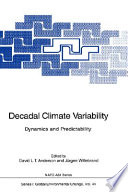 Decadal climate variability : dynamics and predictability : NATO advanced study institute decadal climate variability : dynamics and predictability, proceedings : Les-Houches, 13.02.95-24.02.95 /