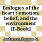 Ecologies of the heart : emotion, belief, and the environment [E-Book] /