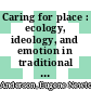 Caring for place : ecology, ideology, and emotion in traditional landscape management [E-Book] /