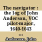 The navigator : the log of John Anderson, VOC pilot-major, 1640-1643 [E-Book] /