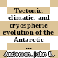 Tectonic, climatic, and cryospheric evolution of the Antarctic Peninsula / [E-Book]