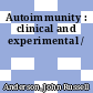 Autoimmunity : clinical and experimental /