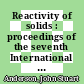 Reactivity of solids : proceedings of the seventh International Symposium on the Reactivity of Solids, Bristol, 17-21 July 1972 /