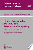Open Hypermedia Systems and Structural Computing [E-Book] : 6th International Workshop, OHS-6 2nd International Workshop, SC-2 San Antonio, Texas, USA, May 30 – June 3, 2000 Proceedings /