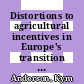 Distortions to agricultural incentives in Europe's transition economies / [E-Book]