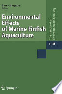 Environmental effects of marine finfish aquaculture /