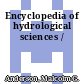 Encyclopedia of hydrological sciences /